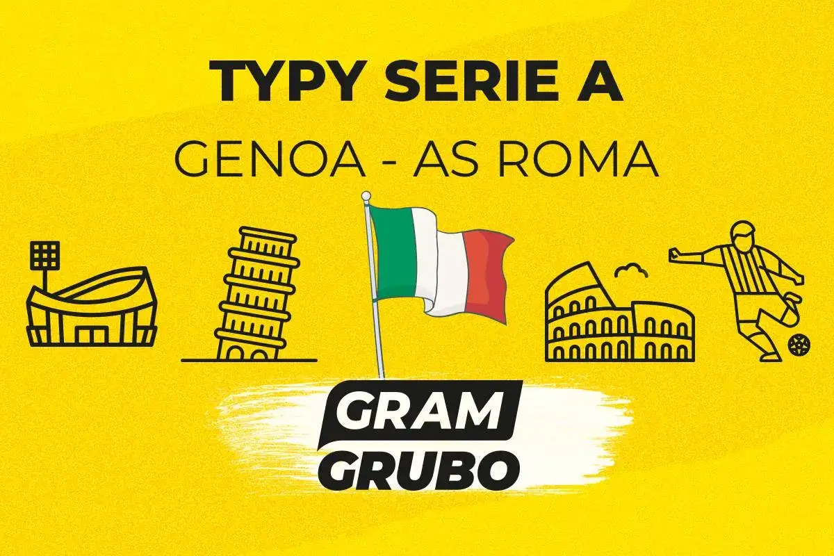 Typy Serie A: Genoa CFC – AS Roma. Ikony włoskich zabytków i piłkarz.